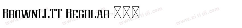 BrownLLTT Regular字体转换 BrownLLTT Regular字体转换